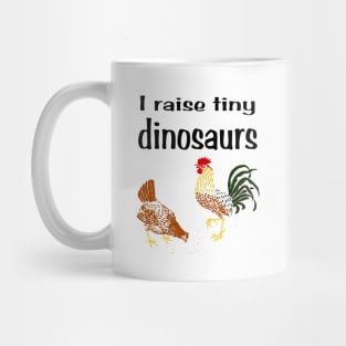 I raise tiny dinsaurs Mug